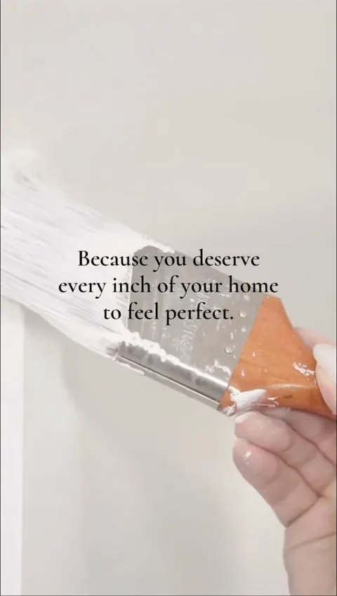 A brush cutting in a crisp line with the words: because you deserve every inch of your home to feel perfect